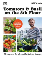 Title: Tomatoes and Basil on the 5th Floor (The Frenchie Gardener), Author: Patrick Vernuccio
