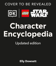 Title: LEGO Star Wars Character Encyclopedia (Library Edition): The Ultimate Guide to the Best 200 Minifigures from the LEGO Star Wars Galaxy; Without Minifigure, Author: DK