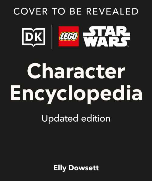 LEGO Star Wars Character Encyclopedia (Library Edition): The Ultimate Guide to the Best 200 Minifigures from the LEGO Star Wars Galaxy; Without Minifigure