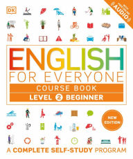 Title: English for Everyone Course Book Level 2 Beginner: A Complete Self-Study Program, Author: DK