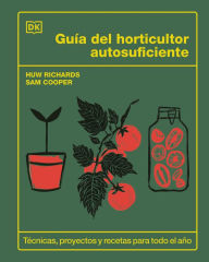 Title: Guía del horticultor autosuficiente (The Self-Sufficient Garden), Author: Huw Richards