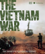 Title: The Vietnam War: The Definitive Illustrated History, Author: DK