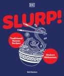 Alternative view 1 of Slurp: Traditional Ramen Recipes and Modern Makeovers