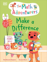 Title: The Math Adventurers: Make a Difference, Author: Sital Gorasia Chapman