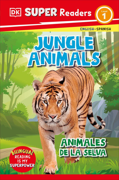 DK Super Readers Level 1 Spanish Bilingual Jungle Animals â? Animales de la selva