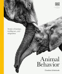 Alternative view 1 of Animal Behavior: Stories of Instinct, Intelligence, and Adaptation