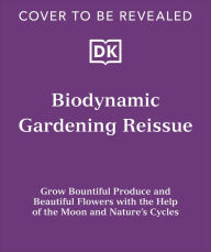 Title: Biodynamic Gardening, Author: DK