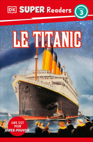 DK Super Readers Level 3 French Translation Titanic - Le Titanic