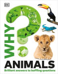 Alternative view 1 of Why? Animals: Brilliant Answers to Baffling Questions