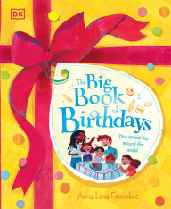 Title: The Big Book of Birthdays: Your Special Day Around the World, Author: Anna Lena Feunekes