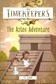 Title: The Timekeepers: The Aztec Adventure, Author: SJ King