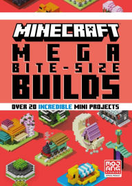 Title: Minecraft: Mega Bite-Size Builds (Over 20 Incredible Mini Projects), Author: Mojang AB