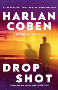 Title: Drop Shot: A Myron Bolitar Novel, Author: Harlan Coben