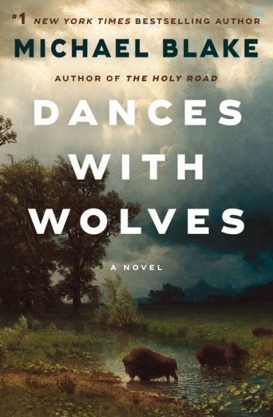 Dances with Wolves: A Novel