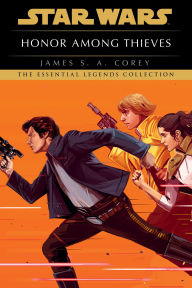 Title: Honor Among Thieves: Star Wars Legends, Author: James S. A. Corey