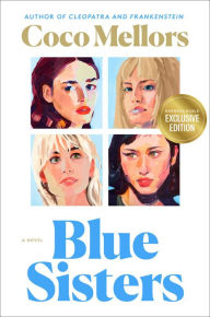 Title: Blue Sisters: A Novel (B&N Exclusive Edition), Author: Coco Mellors