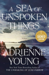 Title: A Sea of Unspoken Things: A Novel (Signed Book), Author: Adrienne Young