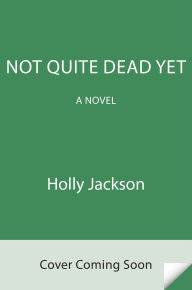 Not Quite Dead Yet: A Novel