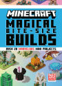 Minecraft: Magical Bite-Size Builds (Over 20 Marvellous Mini-Projects)