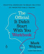 The Official It Didn't Start with You Workbook: Practical Exercises to Break the Cycle of Inherited Family Trauma
