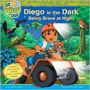 Diego in the Dark: Being Brave at Night (Go, Diego, Go! Series)
