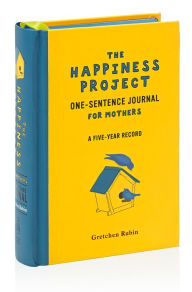 The Happiness Project One-Sentence Journal for Mothers: A Five-Year Record
