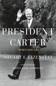 Title: President Carter: The White House Years, Author: Stuart E. Eizenstat