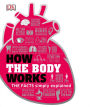 How the Body Works: The Facts Simply Explained