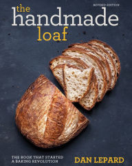 Title: The Handmade Loaf: The book that started a baking revolution, Author: Dan Lepard