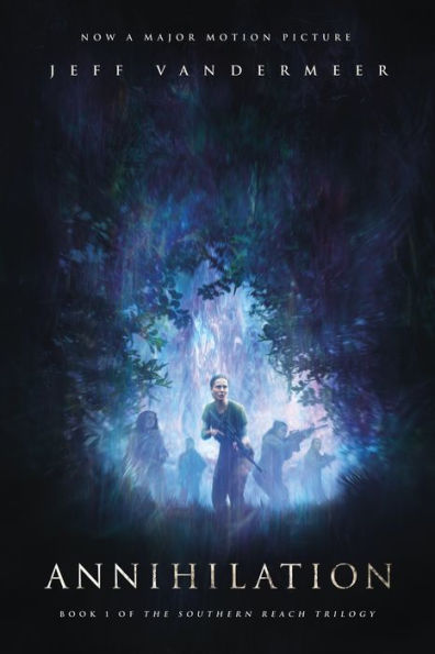 Annihilation (Southern Reach Trilogy #1) (Movie Tie-In Edition)