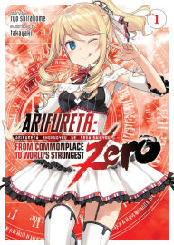 Title: Arifureta: From Commonplace to World's Strongest Zero Light Novel, Vol. 1, Author: Ryo Shirakome