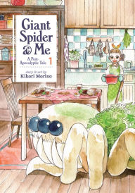 Title: Giant Spider & Me: A Post-Apocalyptic Tale Vol. 1, Author: Kikori Morino