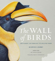 Title: The Wall of Birds: One Planet, 243 Families, 375 Million Years, Author: Jane Kim