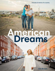 Title: American Dreams: Portraits & Stories of a Country, Author: Ian Brown