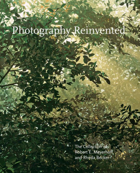 Photography Reinvented: The Collection of Robert E. Meyerhoff and Rheda Becker