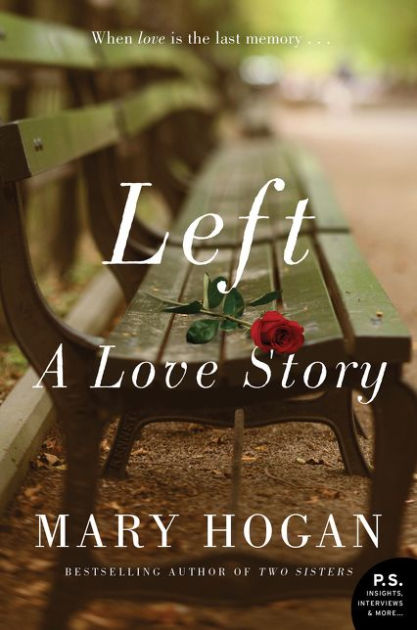 Left A Love Story By Mary Hogan Paperback Barnes And Noble®