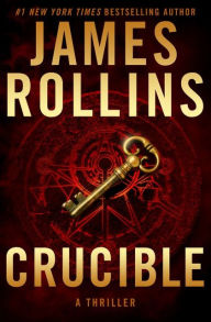 Title: Crucible (Sigma Force Series), Author: James Rollins