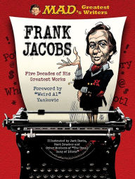 Title: MAD's Greatest Writers: Frank Jacobs: Five Decades of His Greatest Works, Author: Frank Jacobs
