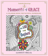Title: Colorful Blessings: Moments of Grace: A Coloring Book of Faithful Expression, Author: PATRICIA HILL