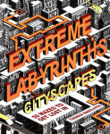 Alternative view 1 of Extreme Labyrinths: Cityscapes