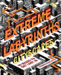 Extreme Labyrinths: Cityscapes