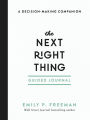 The Next Right Thing Guided Journal: A Decision-Making Companion