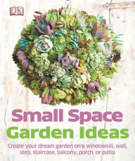 Title: Small Space Garden Ideas, Author: Philippa Pearson