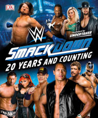 Title: WWE SmackDown 20 Years and Counting, Author: Dean Miller
