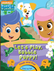 Title: Bubble Guppies: Let's Play, Bubble Puppy!: A PeekABoo Book, Author: Bubble Guppies