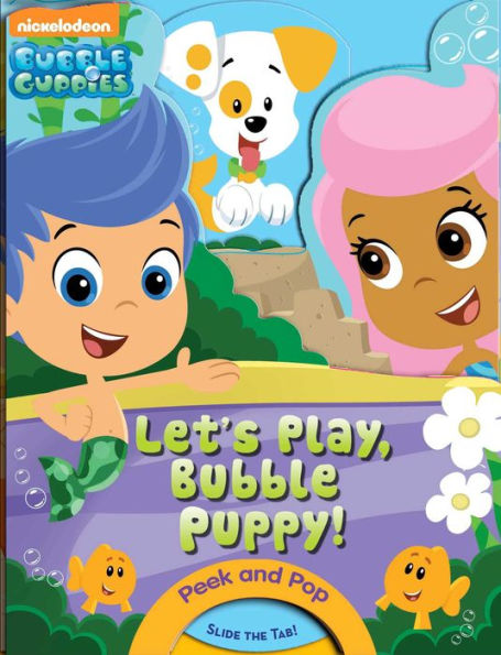 Bubble Guppies: Let's Play, Bubble Puppy!: A PeekABoo Book