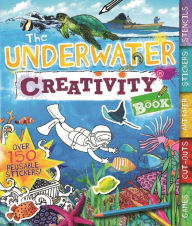 Title: The Underwater Creativity Book: Games, Cut-Outs, Art Paper, Stickers, and Stencils!, Author: Moira Butterfield