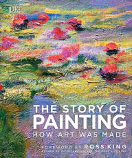 Title: The Story of Painting: How art was made, Author: DK