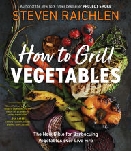 Title: How to Grill Vegetalbes, Author: Raichlen