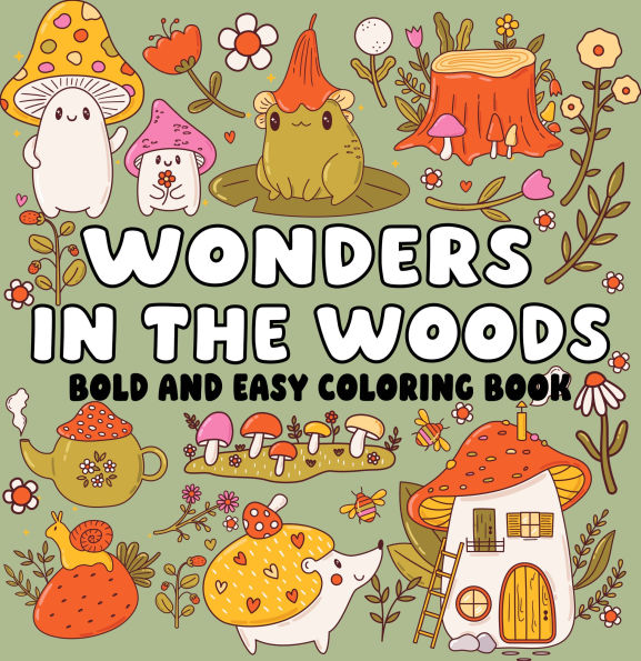 Wonders in the Woods Bold and Easy Coloring Book